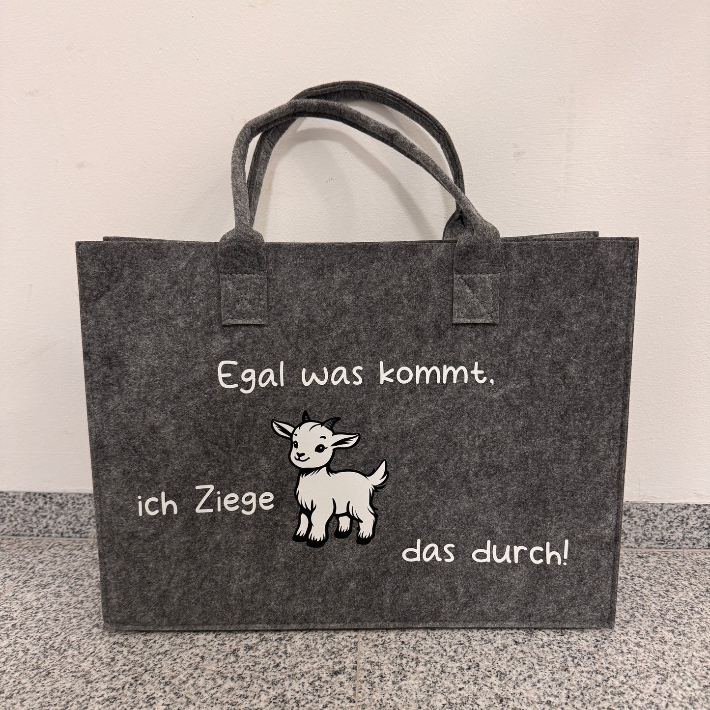Filztasche - Egal was kommt, ich Ziege das durch!